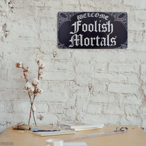 Retro ‘Welcome Foolish Mortals’ Sign – Vintage Trolls Wall Decor